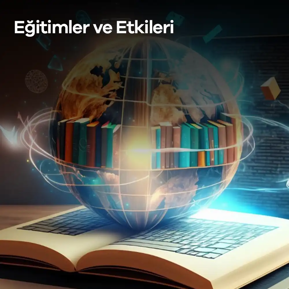 Eğitimler ve Etkileri